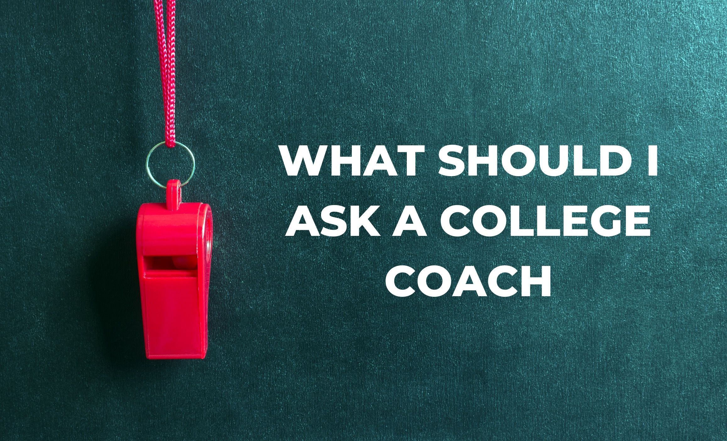 what should I ask a colllege coach
