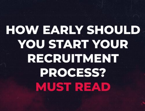 When should you start your recruitment process?